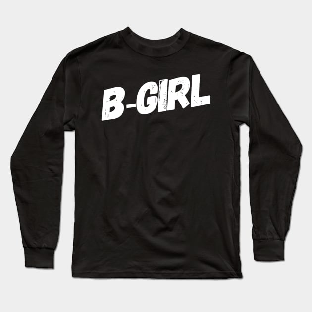 B-Girl, Break Dancer, Hip-Hop Long Sleeve T-Shirt by ArtOfDJShop